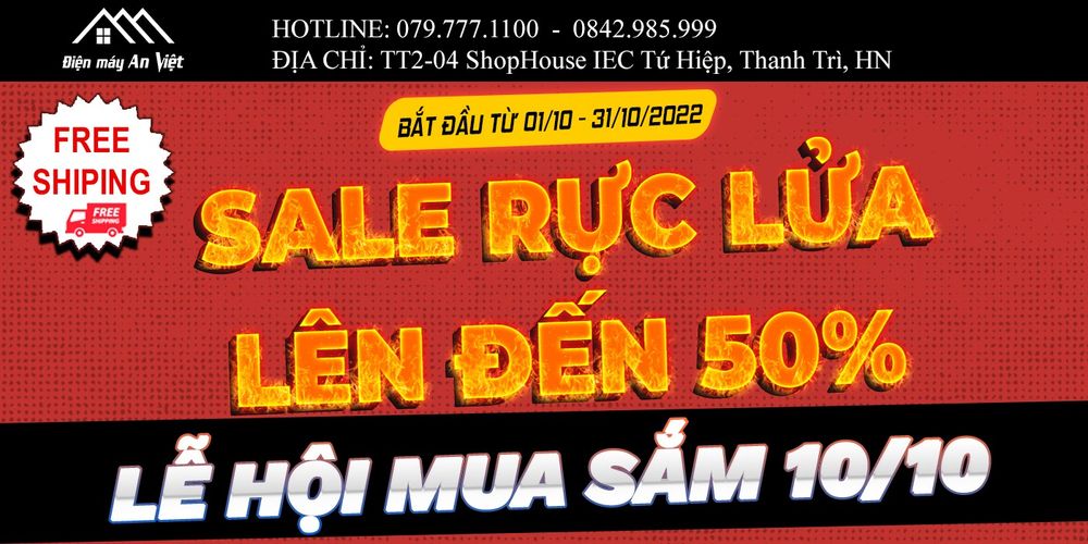 LỄ HỘI MUA SẮM THÁNG 10 - SALE RỰC LỬA LÊN ĐẾN 50%